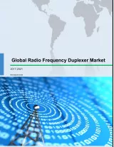 Global Radio Frequency Duplexer Market 2017-2021